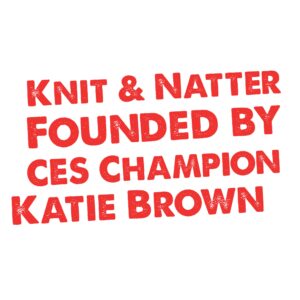 Knit and Natter Founded By CES Champion Katie Brown